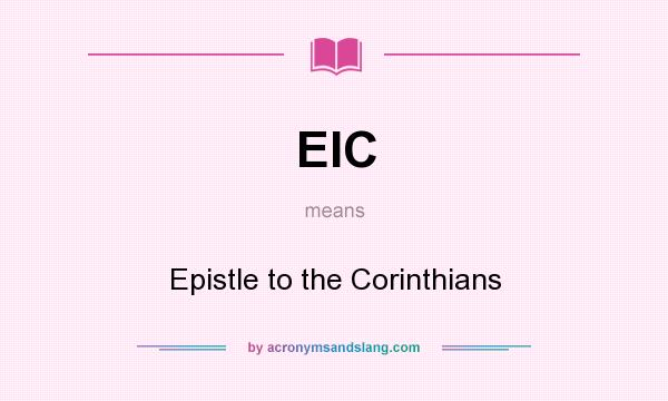 What does EIC mean? It stands for Epistle to the Corinthians