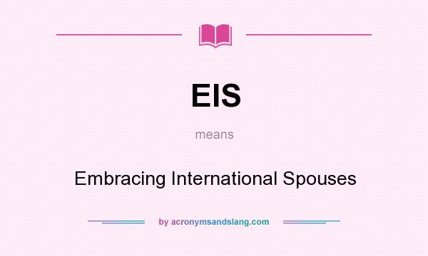 What does EIS mean? It stands for Embracing International Spouses