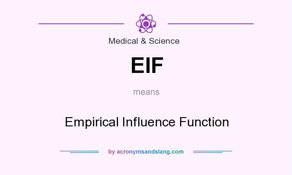 What does EIF mean? It stands for Empirical Influence Function