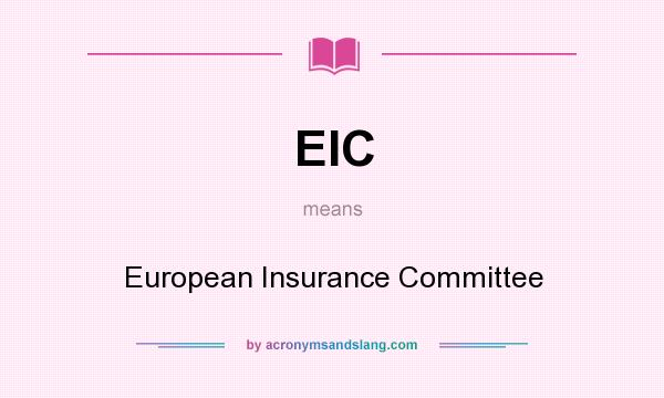 What does EIC mean? It stands for European Insurance Committee