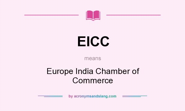 What does EICC mean? It stands for Europe India Chamber of Commerce