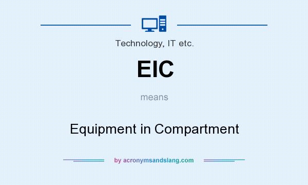 What does EIC mean? It stands for Equipment in Compartment