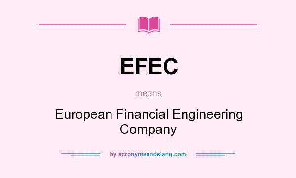 What does EFEC mean? It stands for European Financial Engineering Company