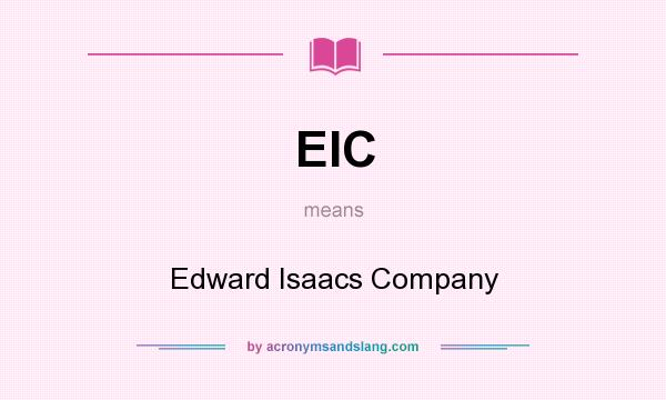 What does EIC mean? It stands for Edward Isaacs Company