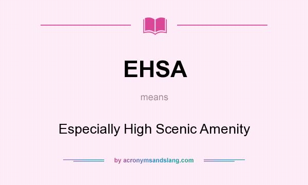 What does EHSA mean? It stands for Especially High Scenic Amenity