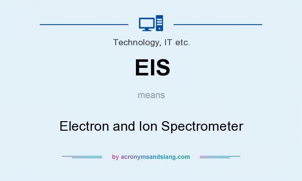 What does EIS mean? It stands for Electron and Ion Spectrometer