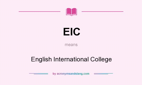 What does EIC mean? It stands for English International College