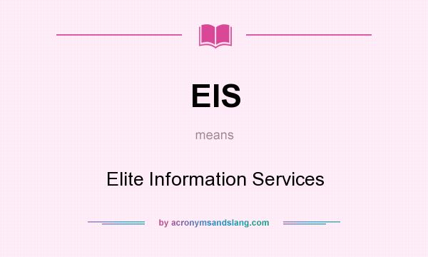 What does EIS mean? It stands for Elite Information Services