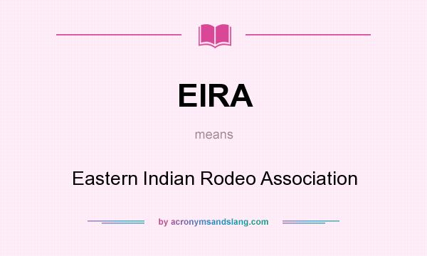 What does EIRA mean? It stands for Eastern Indian Rodeo Association