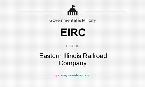 What does EIRC mean? It stands for Eastern Illinois Railroad Company