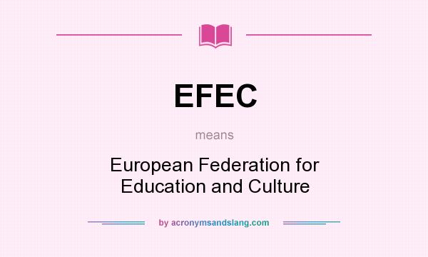 What does EFEC mean? It stands for European Federation for Education and Culture