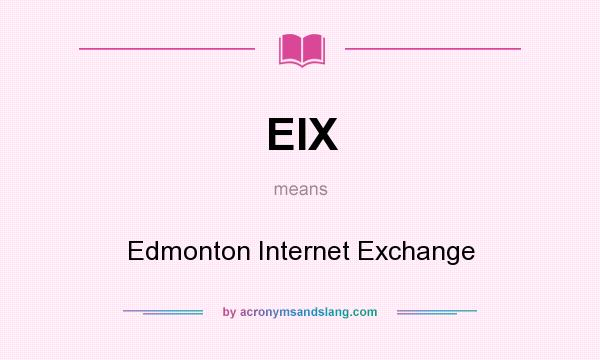 What does EIX mean? It stands for Edmonton Internet Exchange