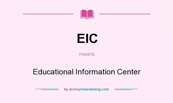 What does EIC mean? It stands for Educational Information Center