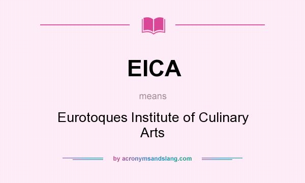 What does EICA mean? It stands for Eurotoques Institute of Culinary Arts