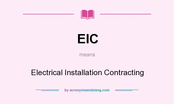 What does EIC mean? It stands for Electrical Installation Contracting