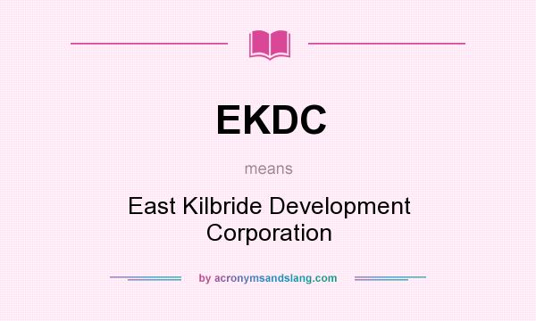 What does EKDC mean? It stands for East Kilbride Development Corporation