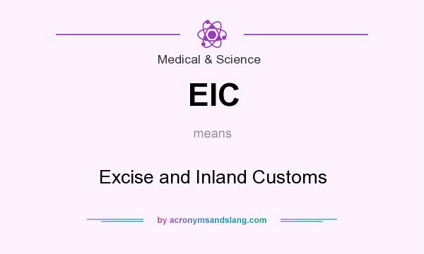 What does EIC mean? It stands for Excise and Inland Customs