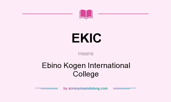 What does EKIC mean? It stands for Ebino Kogen International College