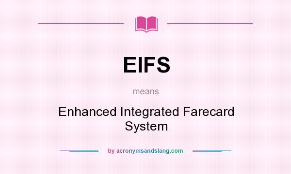 What does EIFS mean? It stands for Enhanced Integrated Farecard System