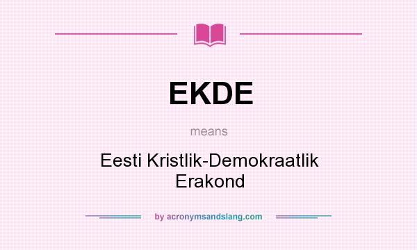 What does EKDE mean? It stands for Eesti Kristlik-Demokraatlik Erakond
