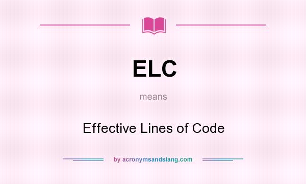 What does ELC mean? It stands for Effective Lines of Code