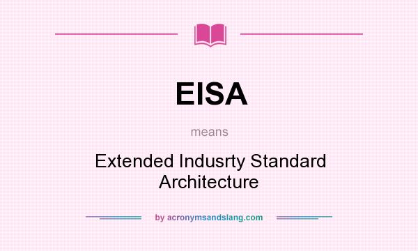 What does EISA mean? It stands for Extended Indusrty Standard Architecture