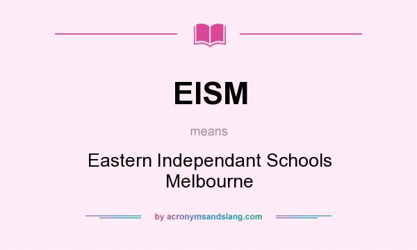 What does EISM mean? It stands for Eastern Independant Schools Melbourne