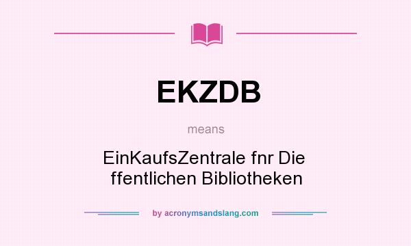 What does EKZDB mean? It stands for EinKaufsZentrale fnr Die  ffentlichen Bibliotheken