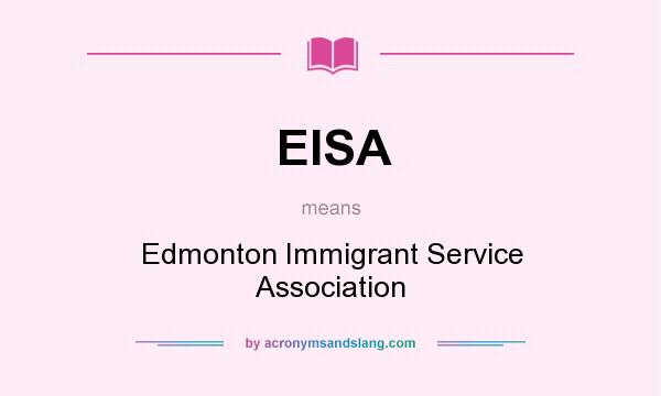 What does EISA mean? It stands for Edmonton Immigrant Service Association