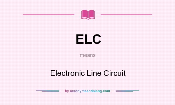 What does ELC mean? It stands for Electronic Line Circuit
