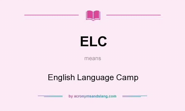 What does ELC mean? It stands for English Language Camp