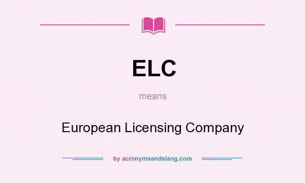 What does ELC mean? It stands for European Licensing Company