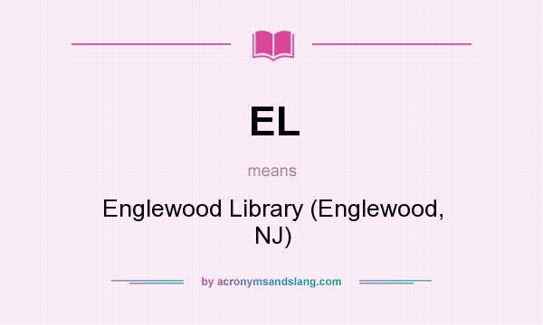 What does EL mean? It stands for Englewood Library (Englewood, NJ)