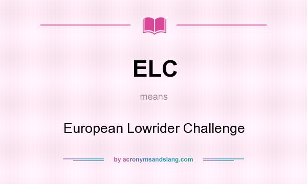 What does ELC mean? It stands for European Lowrider Challenge