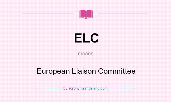 What does ELC mean? It stands for European Liaison Committee