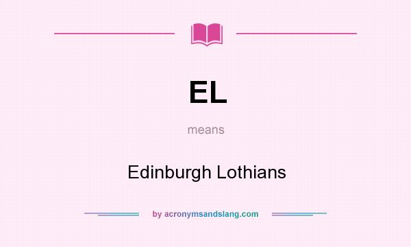 What does EL mean? It stands for Edinburgh Lothians