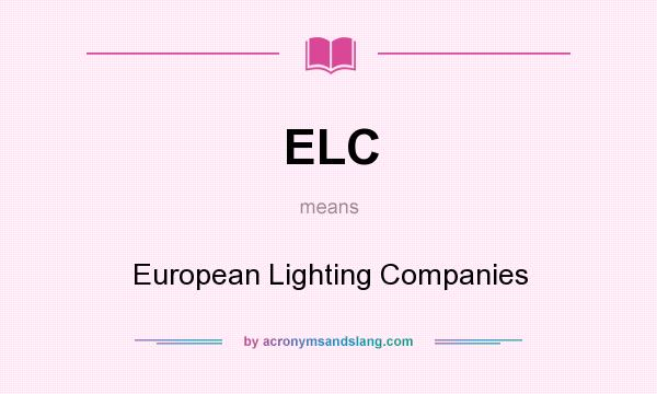 What does ELC mean? It stands for European Lighting Companies