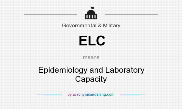 What does ELC mean? It stands for Epidemiology and Laboratory Capacity