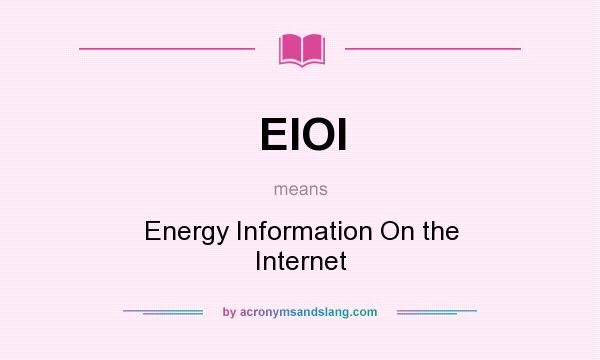 What does EIOI mean? It stands for Energy Information On the Internet