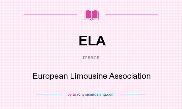 What does ELA mean? It stands for European Limousine Association