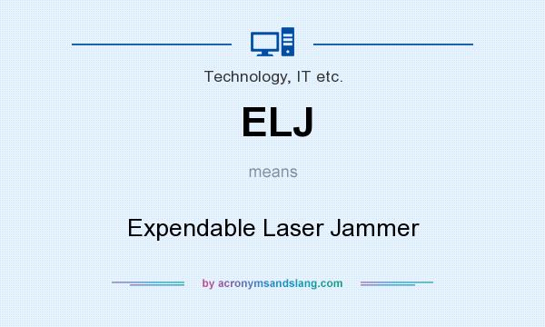 What does ELJ mean? It stands for Expendable Laser Jammer