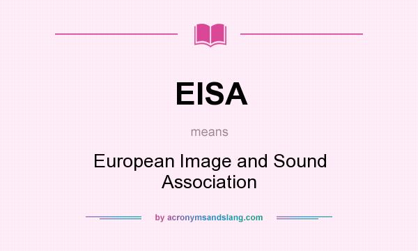 What does EISA mean? It stands for European Image and Sound Association