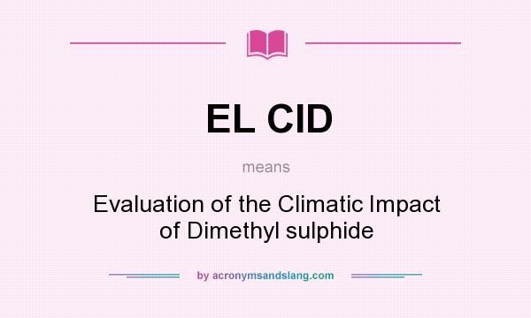 What does EL CID mean? It stands for Evaluation of the Climatic Impact of Dimethyl sulphide