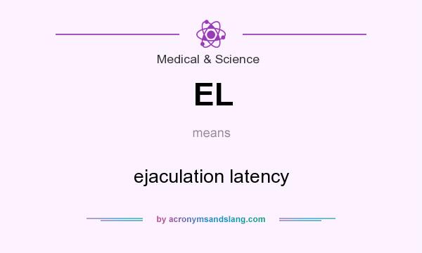 What does EL mean? It stands for ejaculation latency