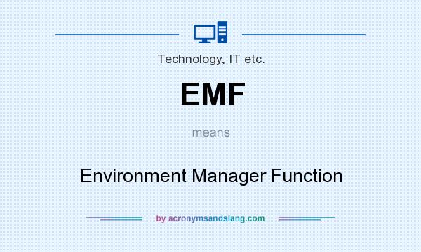 What does EMF mean? It stands for Environment Manager Function