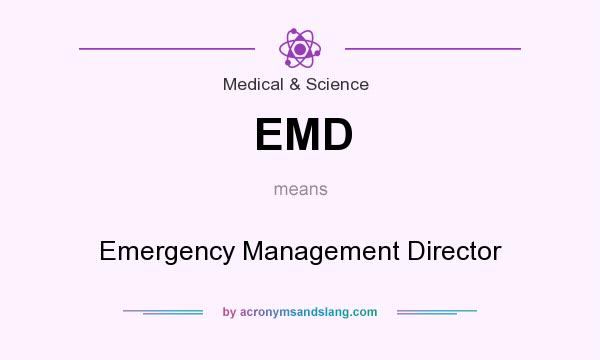 What does EMD mean? It stands for Emergency Management Director
