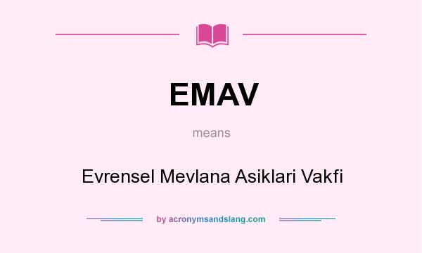 What does EMAV mean? It stands for Evrensel Mevlana Asiklari Vakfi