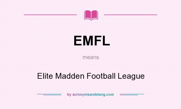 What does EMFL mean? It stands for Elite Madden Football League