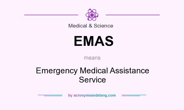 What does EMAS mean? It stands for Emergency Medical Assistance Service