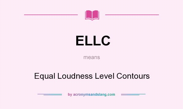 What does ELLC mean? It stands for Equal Loudness Level Contours